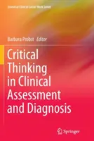 La pensée critique dans l'évaluation et le diagnostic cliniques - Critical Thinking in Clinical Assessment and Diagnosis