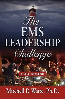 Le défi du leadership EMS : Un appel à l'action - The EMS Leadership Challenge: A Call To Action