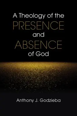 Une théologie de la présence et de l'absence de Dieu - A Theology of the Presence and Absence of God