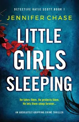 Les petites filles qui dorment : Un thriller policier absolument captivant - Little Girls Sleeping: An absolutely gripping crime thriller