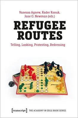 Refugee Routes : Raconter, regarder, protester, réparer - Refugee Routes: Telling, Looking, Protesting, Redressing