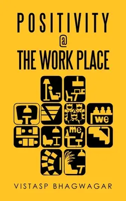 Positivité sur le lieu de travail : Repenser ce qui est pertinent pour une meilleure conception du lieu de travail - Positivity @ the Work Place: Re-Thinking What's Relevant for Better Work Place Design