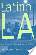 Latino Los Angeles : Transformations, communautés et activisme - Latino Los Angeles: Transformations, Communities, and Activism