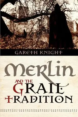 Merlin et la tradition du Graal - Merlin and the Grail Tradition