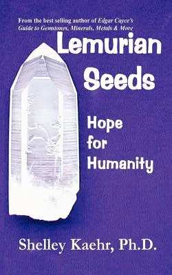 Semences Lémuriennes : L'espoir pour l'humanité - Lemurian Seeds: Hope for Humanity