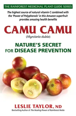 Camu Camu : Le secret de la nature pour la prévention des maladies - Camu Camu: Nature's Secret for Disease Prevention