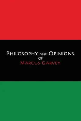 Philosophie et opinions de Marcus Garvey [Volumes I et II en un seul volume] - Philosophy and Opinions of Marcus Garvey [Volumes I & II in One Volume]