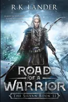 Le chemin d'un guerrier : Le Livre II des Silvains - Road of a Warrior: The Silvan Book II