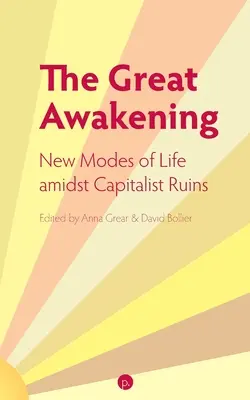 Le grand réveil : De nouveaux modes de vie au milieu des ruines capitalistes - The Great Awakening: New Modes of Life amidst Capitalist Ruins