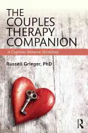 Le compagnon de la thérapie de couple : Un livre de travail sur le comportement cognitif - The Couples Therapy Companion: A Cognitive Behavior Workbook