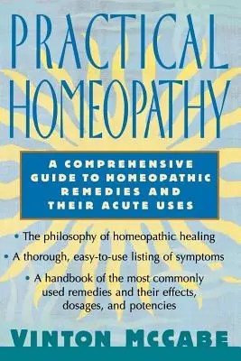 L'homéopathie pratique : Un guide complet des remèdes homéopathiques et de leurs utilisations aiguës - Practical Homeopathy: A Comprehensive Guide to Homeopathic Remedies and Their Acute Uses