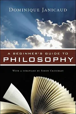 Guide de la philosophie pour les débutants - A Beginner's Guide to Philosophy