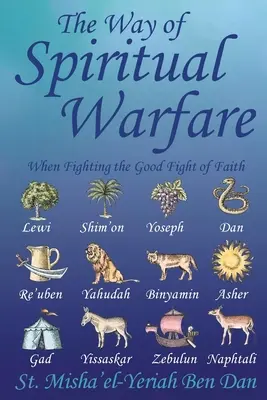 La voie du combat spirituel : Quand on combat le bon combat de la foi - The Way of Spiritual Warfare: When Fighting the Good Fight of Faith