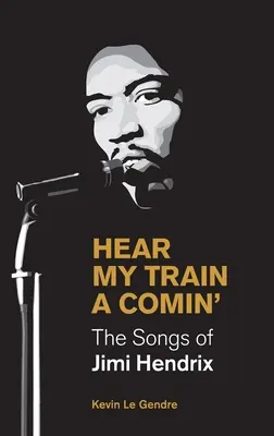 Hear My Train a Comin' : Les chansons de Jimi Hendrix - Hear My Train a Comin': The Songs of Jimi Hendrix