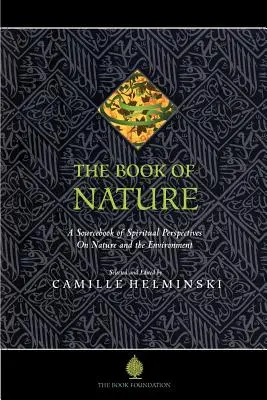 Le livre de la nature : Un recueil de perspectives spirituelles sur la nature et l'environnement - The Book of Nature: A Sourcebook of Spiritual Perspectives on Nature and the Environment