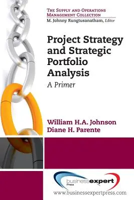 Stratégie de projet et gestion stratégique de portefeuille : Un abécédaire - Project Strategy and Strategic Portfolio Management: A Primer