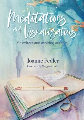 Méditations et visualisations pour écrivains et auteurs en herbe - Meditations and Visualizations for Writers and Aspiring Authors