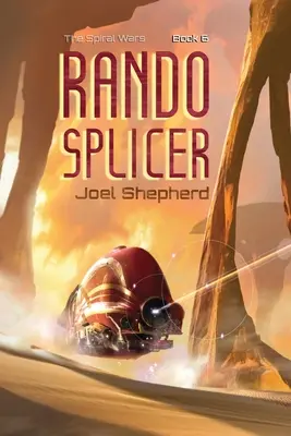 Rando Splicer : (La Guerre des Spirales Livre 6) - Rando Splicer: (The Spiral Wars Book 6)