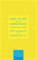 La dette, le FMI et la Banque mondiale : Soixante questions, soixante réponses - Debt, the Imf, and the World Bank: Sixty Questions, Sixty Answers