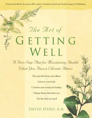 L'art de se rétablir : Un plan en cinq étapes pour optimiser la santé en cas de maladie chronique - The Art of Getting Well: A Five-Step Plan for Maximizing Health When You Have a Chronic Illness