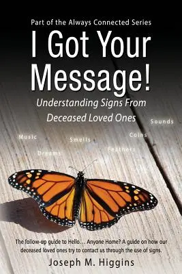 J'ai reçu votre message ! Comprendre les signes des personnes aimées décédées - I Got Your Message! Understanding Signs From Deceased Loved Ones