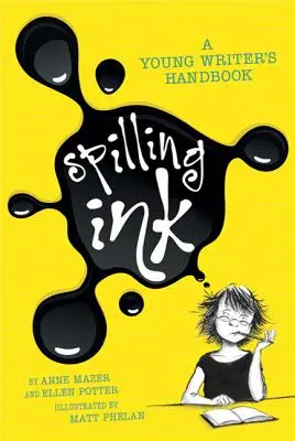 L'encre qui coule : Le manuel du jeune écrivain - Spilling Ink: A Young Writer's Handbook