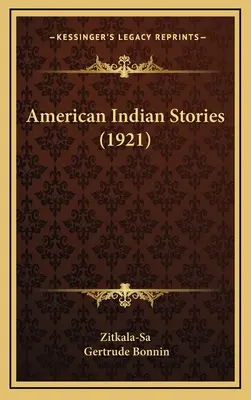 Histoires des Indiens d'Amérique (1921) - American Indian Stories (1921)