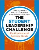 Le défi du leadership étudiant : Guide d'animation et d'activités - The Student Leadership Challenge: Facilitation and Activity Guide