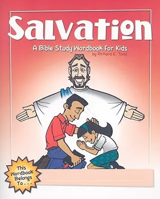 Le salut : Un manuel d'étude biblique pour les enfants - Salvation: A Bible Study Wordbook for Kids