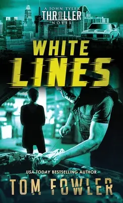 Les lignes blanches : Un thriller de John Tyler - White Lines: A John Tyler Thriller