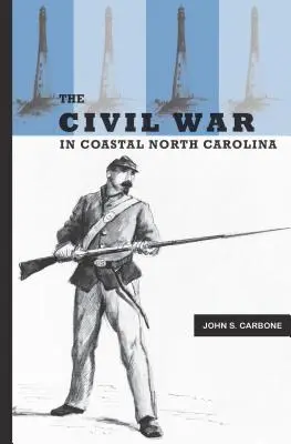 La guerre civile en Caroline du Nord - The Civil War in Coastal North Carolina