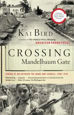 Franchir la porte de Mandelbaum : Le passage à l'âge adulte entre Arabes et Israéliens, 1956-1978 - Crossing Mandelbaum Gate: Coming of Age Between the Arabs and Israelis, 1956-1978