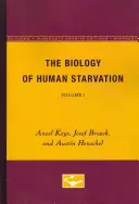 La biologie de la famine humaine : Volume I - The Biology of Human Starvation: Volume I