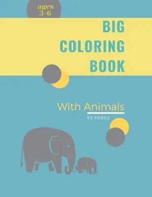 Grand livre de coloriage pour les enfants avec des animaux : Grand livre de coloriage pour les enfants avec des animaux : Un livre de coloriage magique pour les filles, les garçons et tous ceux qui aiment les animaux. - Big Coloring Book for Kids with Animals: Big Coloring Book for Kids with Animals: Magical Coloring Book for Girls, Boys, and Anyone Who Loves Animals