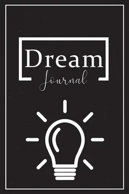 Dream Book : Record, Track, and Interpret Your Dreams, Daily Dream Book - Dream Book: Record, Track, and Interpret Your Dreams, Daily Dream Book