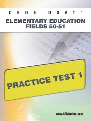 Ceoe Osat Elementary Education Fields 50-51 Test d'entraînement 1 - Ceoe Osat Elementary Education Fields 50-51 Practice Test 1