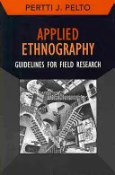 Ethnographie appliquée : Lignes directrices pour la recherche sur le terrain - Applied Ethnography: Guidelines for Field Research