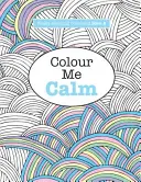 Livre de coloriage vraiment relaxant 2 : Colour Me Calm - Really RELAXING Colouring Book 2: Colour Me Calm