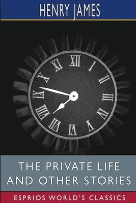 La vie privée et autres histoires (Classiques Esprios) - The private life and Other Stories (Esprios Classics)