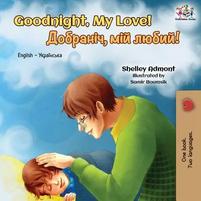 Bonne nuit, mon amour ! Livre bilingue anglais-ukrainien - Goodnight, My Love!: English Ukrainian Bilingual Book