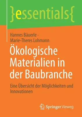 kologische Materialien in Der Baubranche : Eine bersicht Der Mglichkeiten Und Innovationen - kologische Materialien in Der Baubranche: Eine bersicht Der Mglichkeiten Und Innovationen