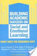 Construire la réussite scolaire sur l'apprentissage social et émotionnel : Que dit la recherche ? - Building Academic Success on Social and Emotional Learning: What Does the Research Say?