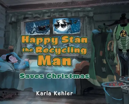 Le bonheur de Stan, le recycleur : Sauver Noël - Happy Stan the Recycling Man: Saves Christmas