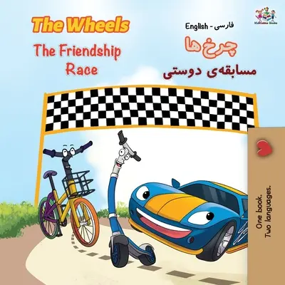 The Wheels The Friendship Race (livre bilingue anglais-persan-farsi) - The Wheels The Friendship Race (English Persian -Farsi Bilingual Book)