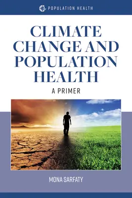 Changement climatique et santé des populations : Un abécédaire : Un abécédaire - Climate Change and Population Health: A Primer: A Primer