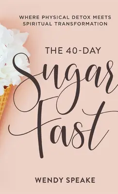 Jeûne de sucre de 40 jours - 40-Day Sugar Fast