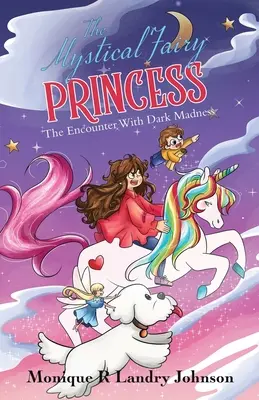 La fée princesse mystique : La rencontre avec la folie noire - The Mystical Fairy Princess: The Encounter With Dark Madness