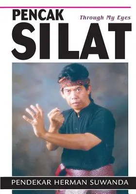 Arts martiaux indonésiens : Pencak Silat à travers mes yeux - Indonesian Martial Arts: Pencak Silat Through my Eyes