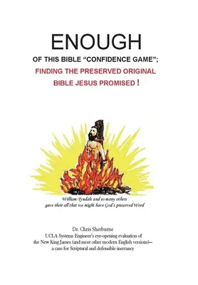 Assez de ce jeu de confiance biblique : Trouver la Bible originale préservée que Jésus a promise ! - Enough of This Bible Confidence Game: Finding the Preserved Original Bible Jesus Promised!