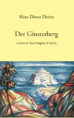 Der Ginsterberg : La vie à Sant'Angelo d'Ischia - Der Ginsterberg: Leben in Sant' Angelo d'Ischia